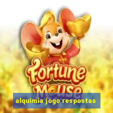 alquimia jogo respostas